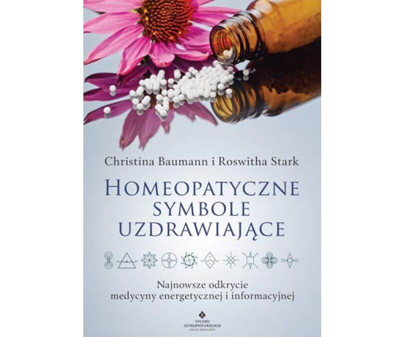 HOMEOPATYCZNE SYMBOLE UZDRAWIAJĄCE NAJNOWSZE ODKRYCIE MEDYCYNY ENERGETYCZNEJ I INFORMACYJNEJ